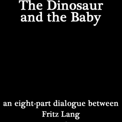 Cinéastes de notre temps : Le Dinosaure et le Bébé, dialogue en huit parties entre Fritz Lang et Jean-Luc Godard