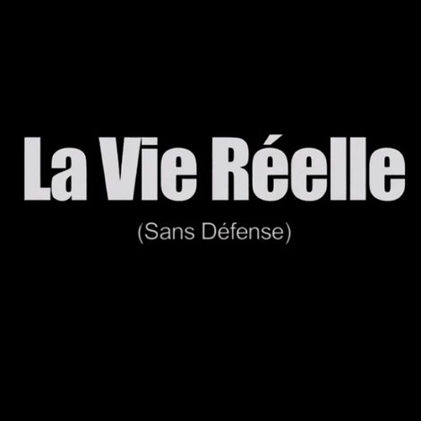 La vie réelle: sans défense