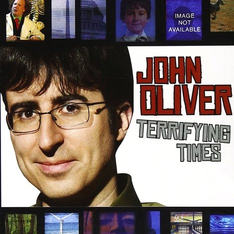 John Oliver: Terrifying Times