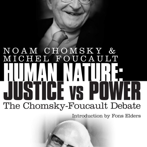 The Chomsky - Foucault Debate: On Human Nature