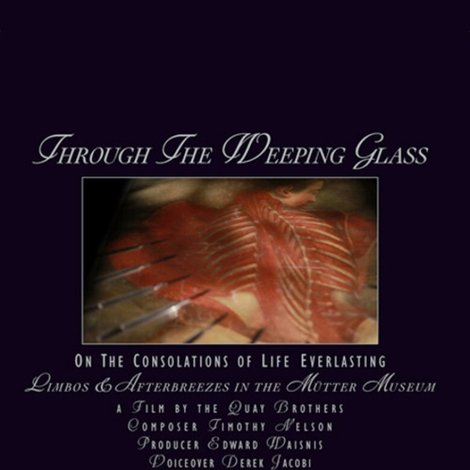 Through the Weeping Glass: On the Consolations of Life Everlasting (Limbos & Afterbreezes in the Mütter Museum)