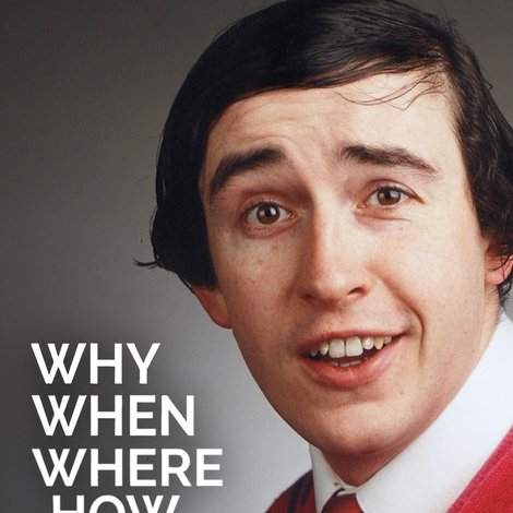 Alan Partridge: Why, When, Where, How And Whom?