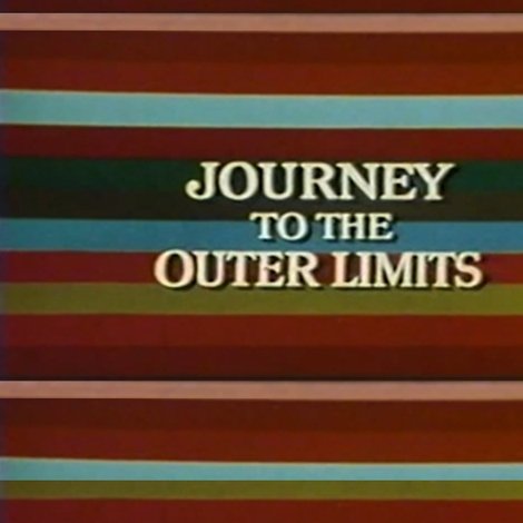 Journey to the Outer Limits