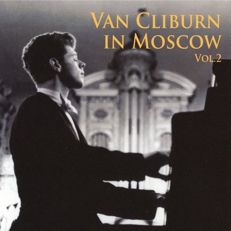 Van Cliburn in Moscow, Vol. 2