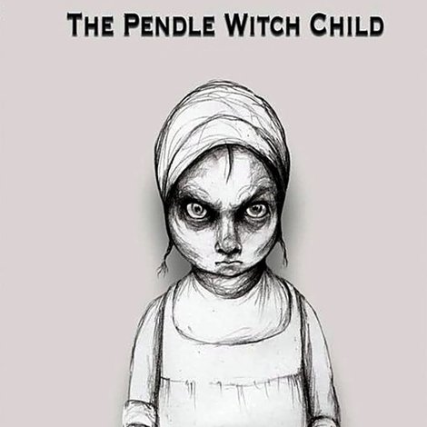 The Pendle Witch Child