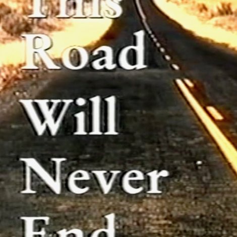 This Road Will Never End