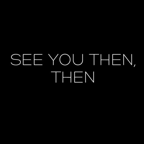 See You Then, Then
