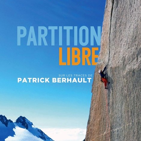 Partition Libre - Sur Les Traces De Patrick Berhault