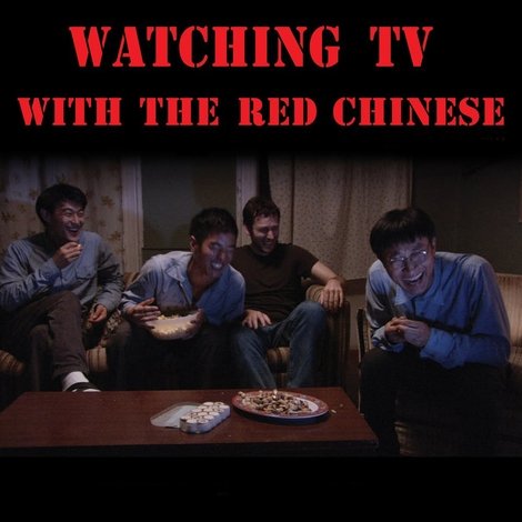 Watching TV with the Red Chinese