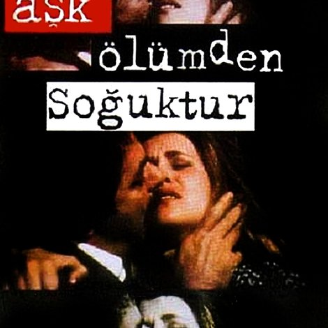 Aşk Ölümden Soğuktur