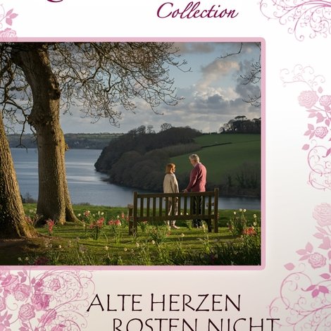 Rosamunde Pilcher: Alte Herzen rosten nicht