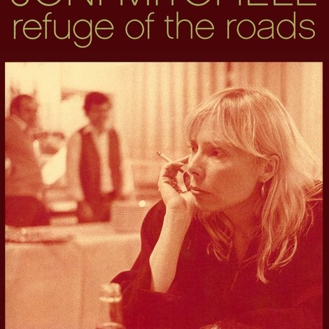 Joni Mitchell: Refuge of the Roads