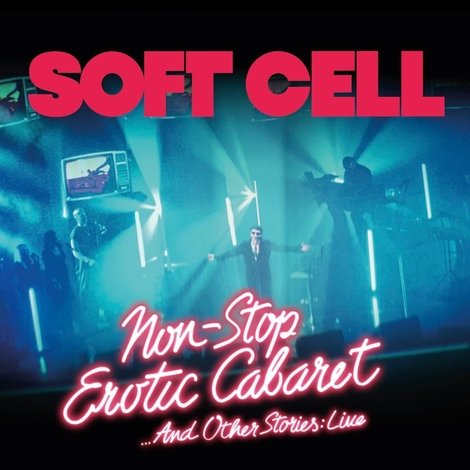 Soft Cell -Non Stop Erotic Cabaret …And Other Stories - Live