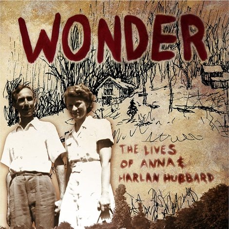 Wonder: The Lives of Anna and Harlan Hubbard