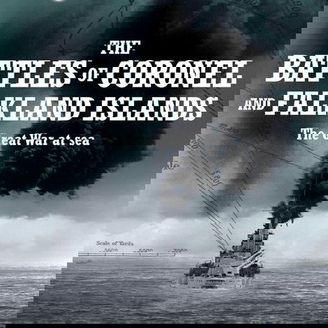 The Battles of Coronel and Falkland Islands