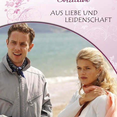Rosamunde Pilcher: Aus Liebe und Leidenschaft
