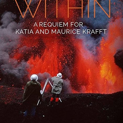 The Fire Within: Requiem for Katia and Maurice Krafft