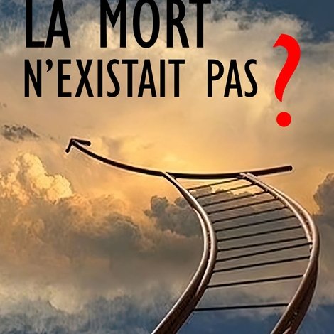 Et si la mort n’existait pas ?