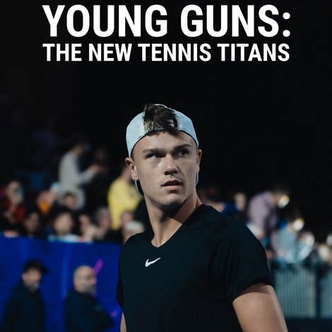 Young Guns: The New Tennis Titans