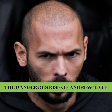 The Dangerous Rise of Andrew Tate