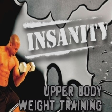 Insanity: Upper Body Weight Training