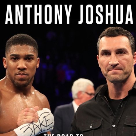Anthony Joshua: The Road to Klitschko