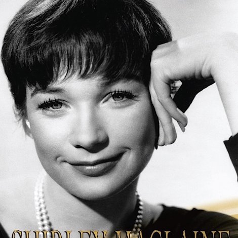 Shirley Maclaine: Kicking Up Her Heels