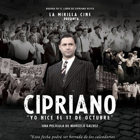 Cipriano, yo hice el 17 de octubre
