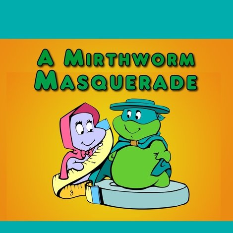 A Mirthworm Masquerade