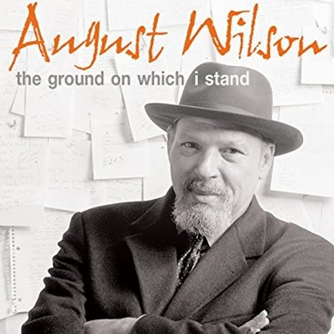 August Wilson: The Ground on Which I Stand