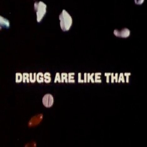 Drugs Are Like That