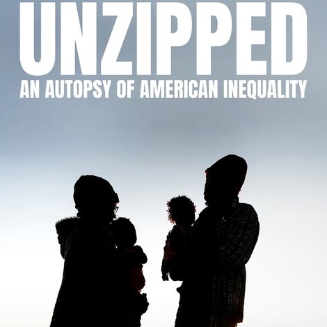 Unzipped: An Autopsy of American Inequality