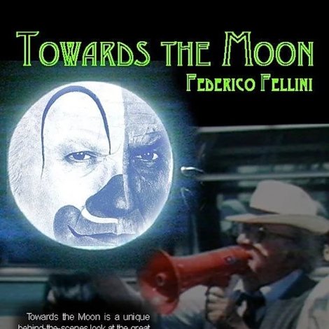 Verso La Luna Con Fellini