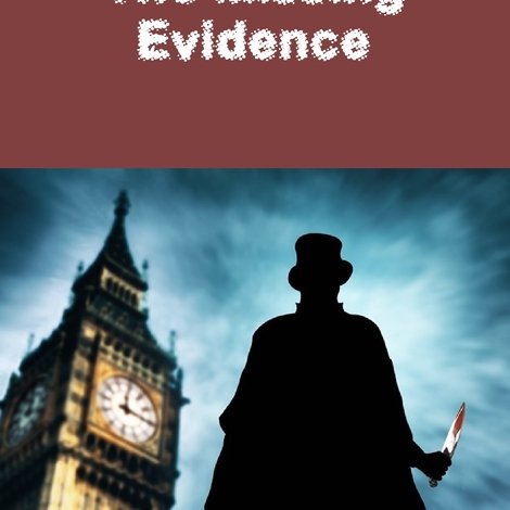 Jack the Ripper: The Missing Evidence