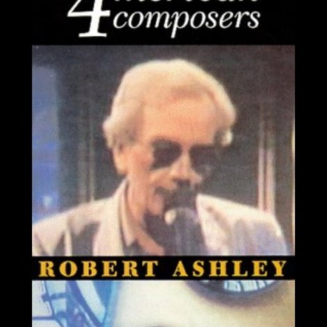 Four American Composers: Robert Ashley