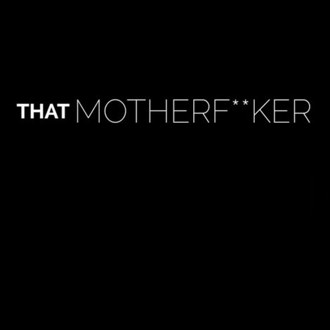 That Motherf**ker