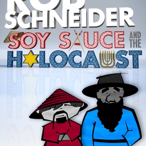 Rob Schneider: Soy Sauce and the Holocaust