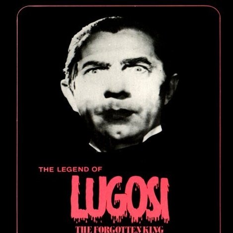 Lugosi: The Forgotten King