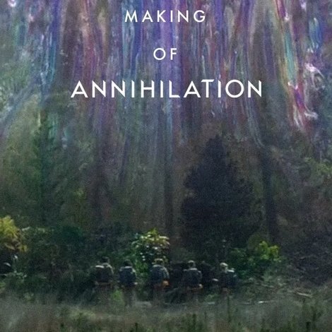 The Making of Annihilation