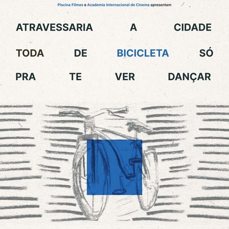 Atravessaria a Cidade Toda De Bicicleta Só Pra Te Ver Dançar