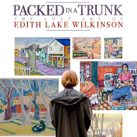 Packed In A Trunk: The Lost Art of Edith Lake Wilkinson