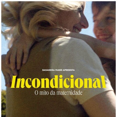 Incondicional: o Mito da Maternidade