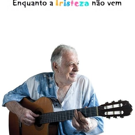 Enquanto a Tristeza não Vem