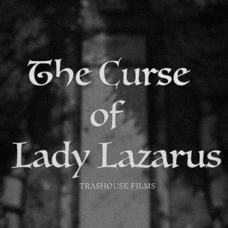 The Curse of Lady Lazarus
