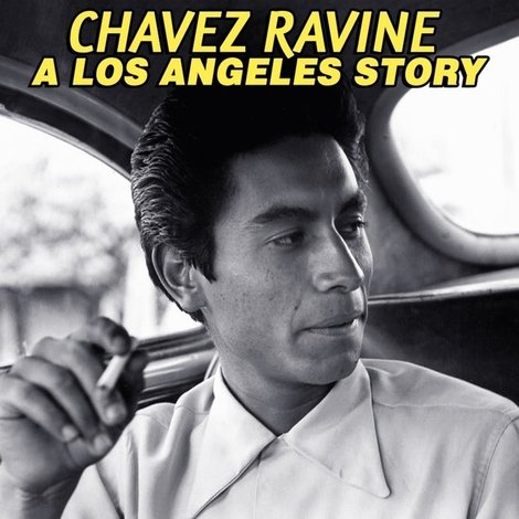 Chavez Ravine: A Los Angeles Story