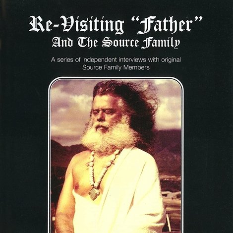 Re-Visiting Father and The Source Family