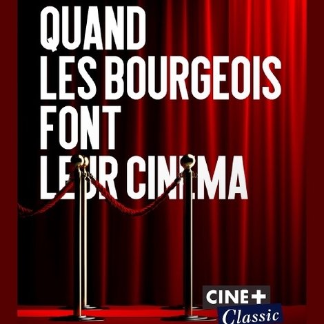 Quand les bourgeois font leur cinéma