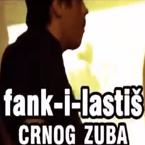 Fank-i-lastiš Crnog Zuba