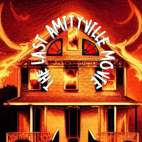 The Last Amityville Movie