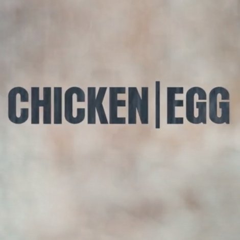 Chicken/Egg